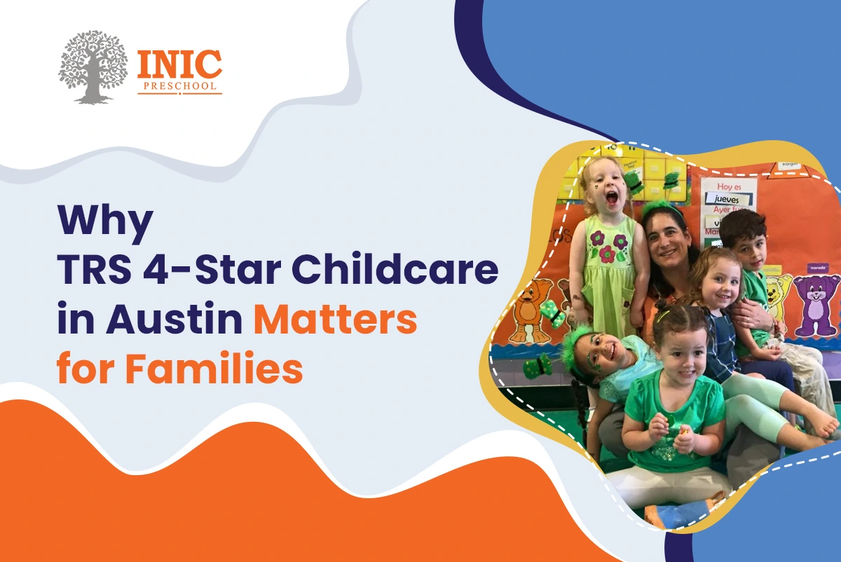 Why TRS 4-Star childcare in Austin Matters for Families